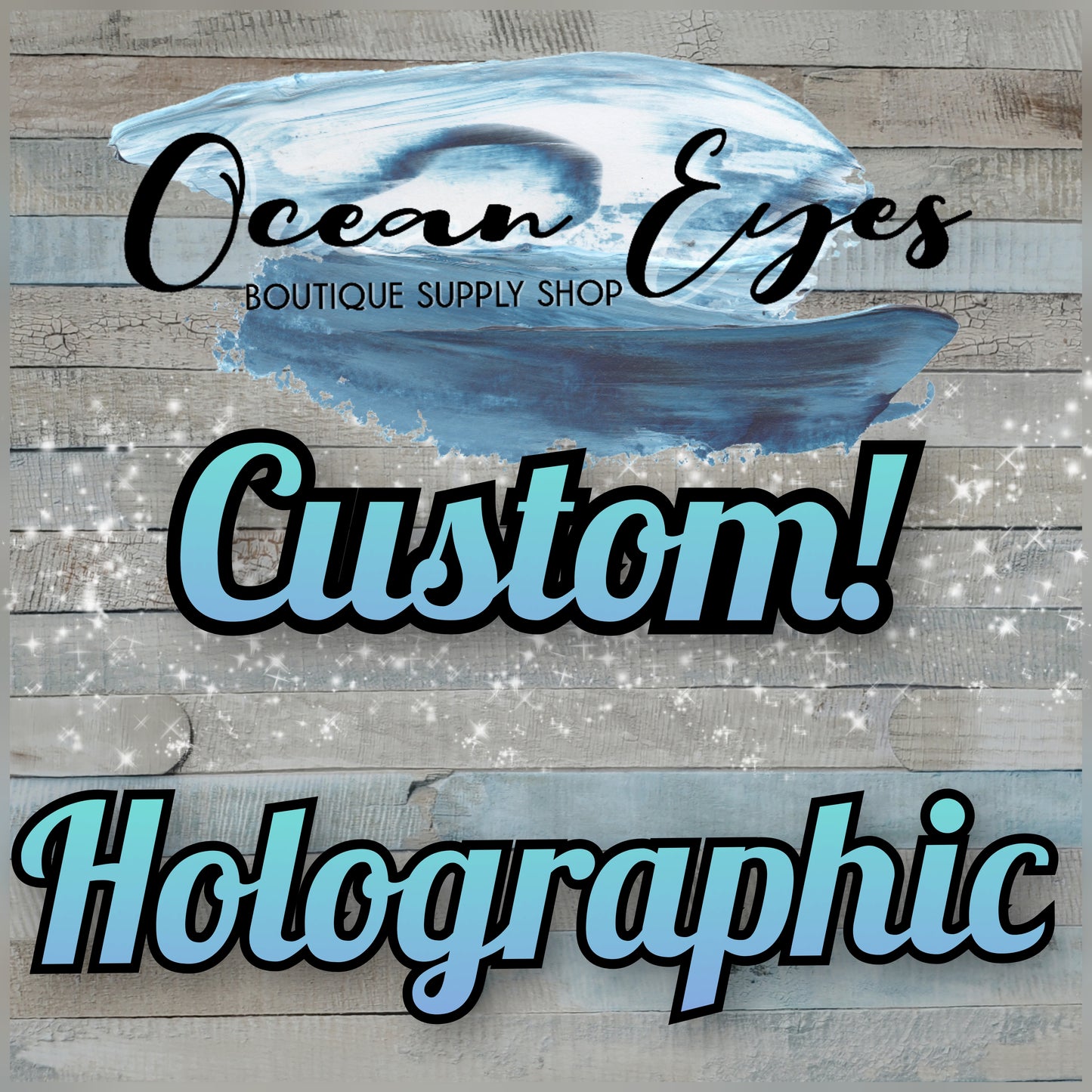Pre Order - Holographic - CUSTOM - Your Design!!