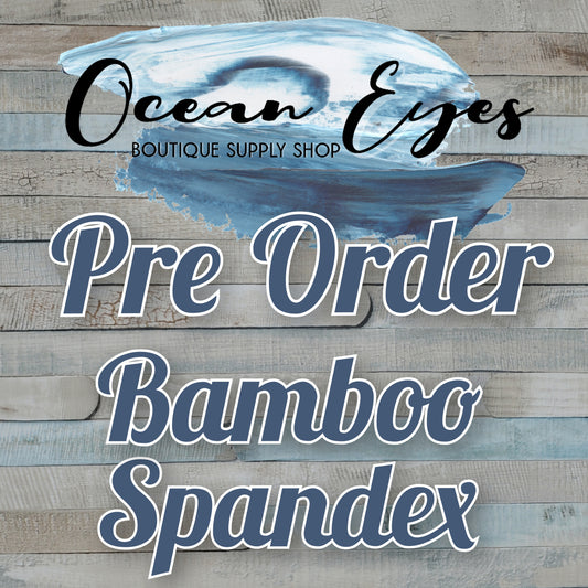 Pre Order - Bamboo Spandex